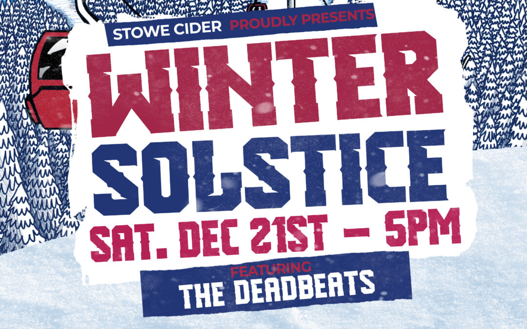 Stowe Cider Winter Solstice Party is at the Taproom December 21